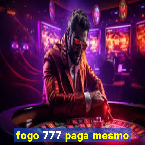 fogo 777 paga mesmo